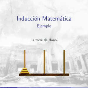 Aplicacion del principio de Induccion a la Torre de Hanoi